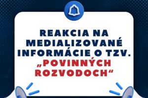 REAKCIA NA MEDIALIZOVANÉ INFORMÁCIE O TZV. „POVINNÝCH ROZVODOCH“
